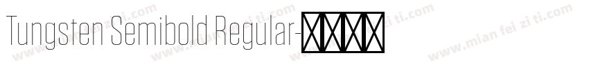 Tungsten Semibold Regular字体转换